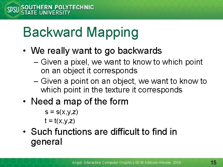 Backward Mapping • We really want to go backwards – Given a pixel, we