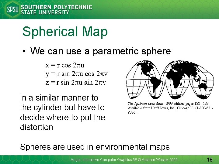 Spherical Map • We can use a parametric sphere x = r cos 2