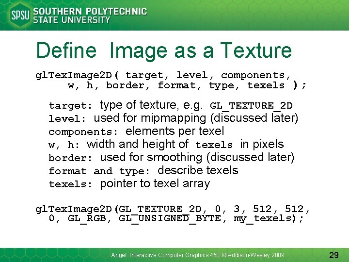 Define Image as a Texture gl. Tex. Image 2 D( target, level, components, w,