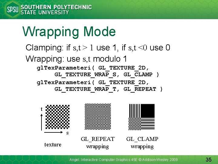 Wrapping Mode Clamping: if s, t > 1 use 1, if s, t <0