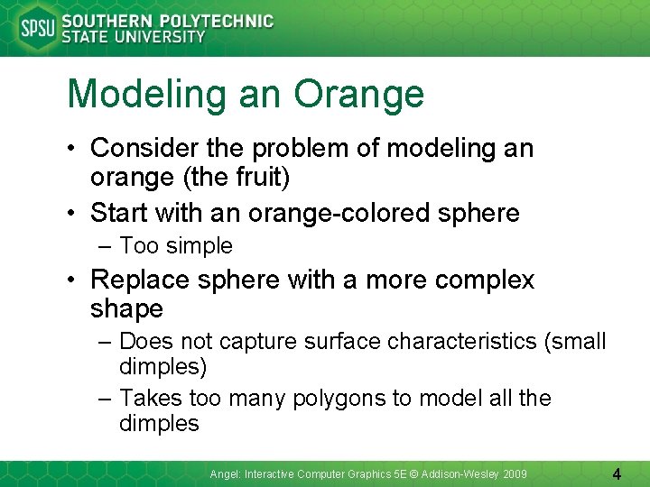 Modeling an Orange • Consider the problem of modeling an orange (the fruit) •