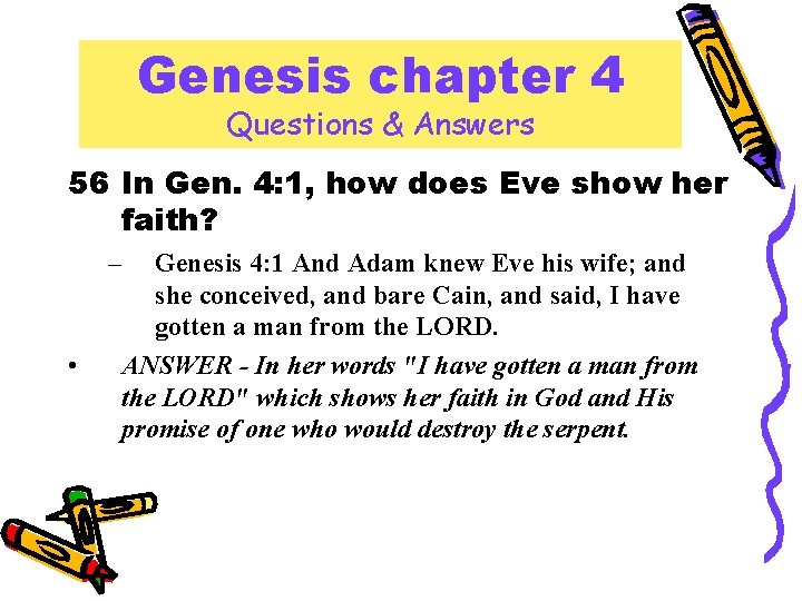 Genesis chapter 4 Questions & Answers 56 In Gen. 4: 1, how does Eve