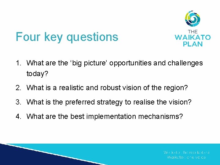 Four key questions 1. What are the ‘big picture’ opportunities and challenges today? 2.