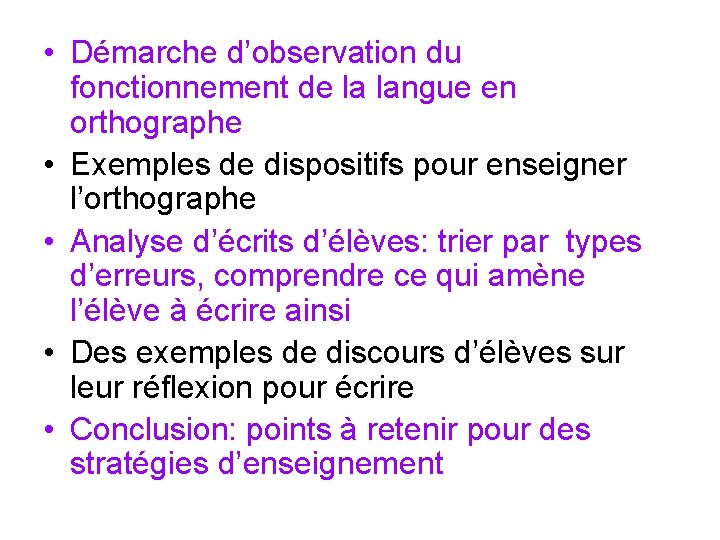  • Démarche d’observation du fonctionnement de la langue en orthographe • Exemples de