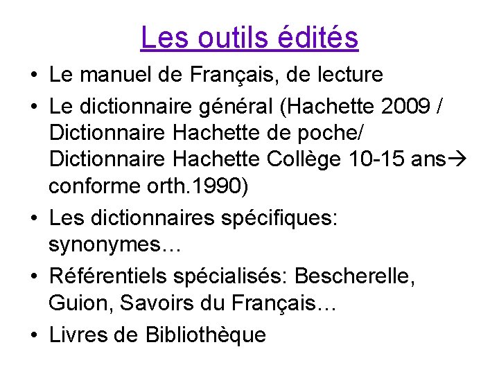 Les outils édités • Le manuel de Français, de lecture • Le dictionnaire général