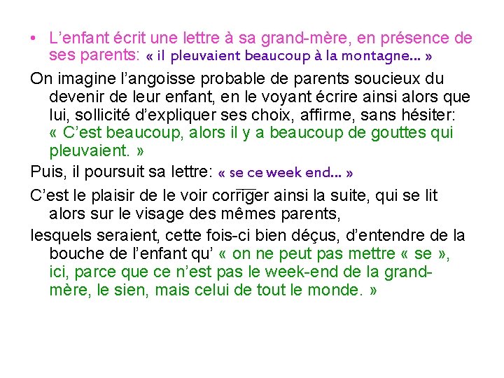  • L’enfant écrit une lettre à sa grand-mère, en présence de ses parents: