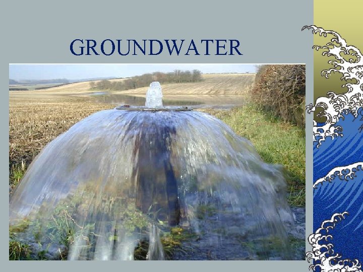 GROUNDWATER 