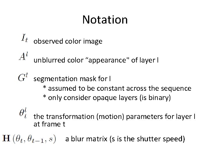 Notation observed color image unblurred color “appearance" of layer l segmentation mask for l