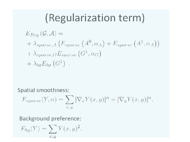 (Regularization term) Spatial smoothness: Background preference: 