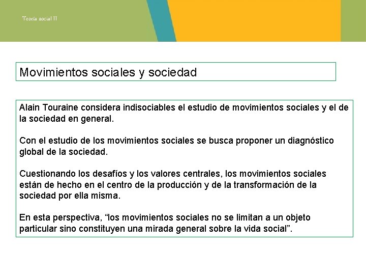 Teoría social II Movimientos sociales y sociedad Alain Touraine considera indisociables el estudio de