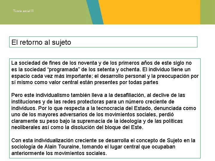 Teoría social II El retorno al sujeto La sociedad de fines de los noventa