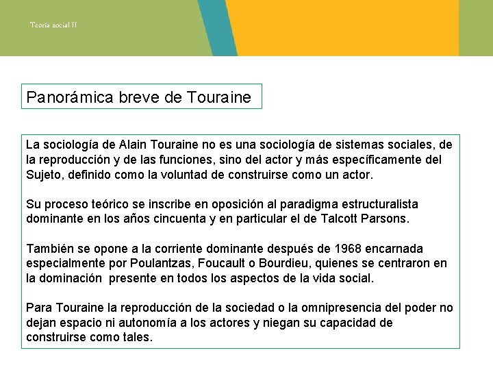 Teoría social II Panorámica breve de Touraine La sociología de Alain Touraine no es