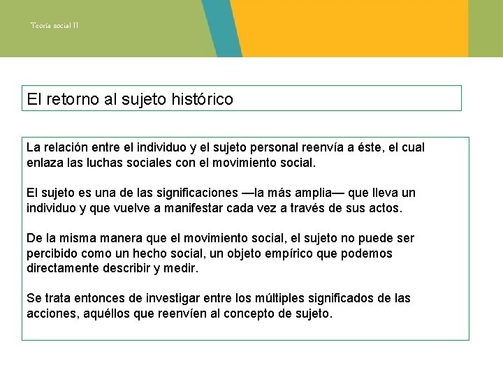 Teoría social II El retorno al sujeto histórico La relación entre el individuo y