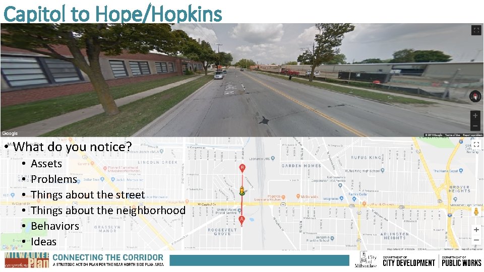 Capitol to Hope/Hopkins • What do you notice? • • • Assets Problems Things