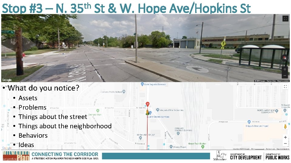 Stop #3 – N. 35 th St & W. Hope Ave/Hopkins St • What