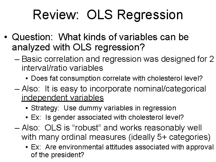 Review: OLS Regression • Question: What kinds of variables can be analyzed with OLS