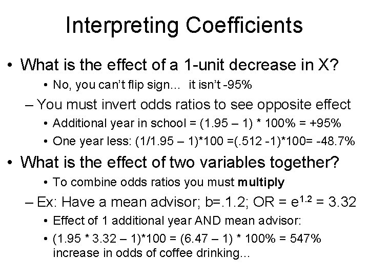 Interpreting Coefficients • What is the effect of a 1 -unit decrease in X?