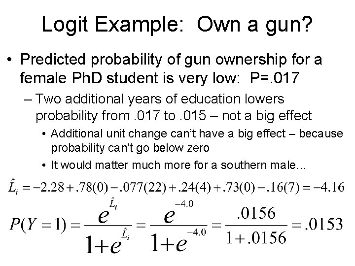 Logit Example: Own a gun? • Predicted probability of gun ownership for a female