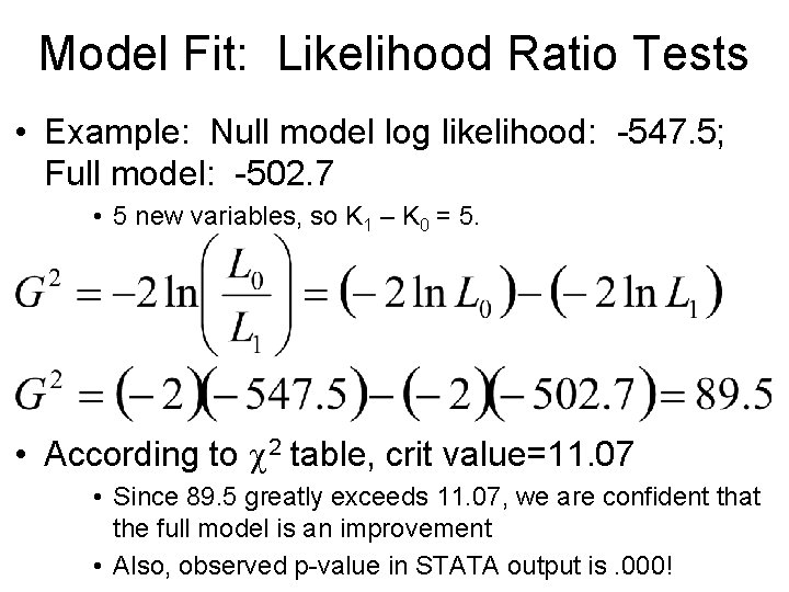 Model Fit: Likelihood Ratio Tests • Example: Null model log likelihood: -547. 5; Full