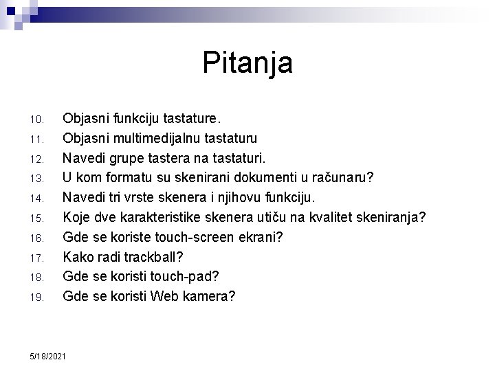 Pitanja 10. 11. 12. 13. 14. 15. 16. 17. 18. 19. Objasni funkciju tastature.
