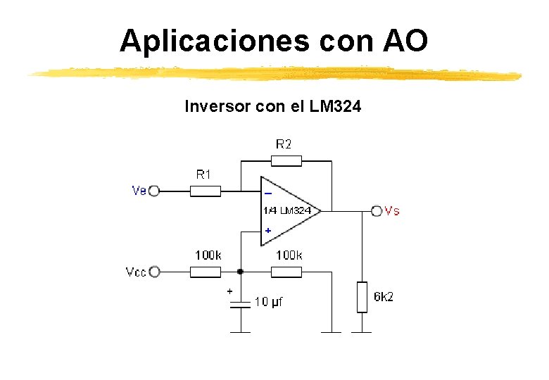 Aplicaciones con AO Inversor con el LM 324 Aplicaciones con AO Inversor con el LM 324