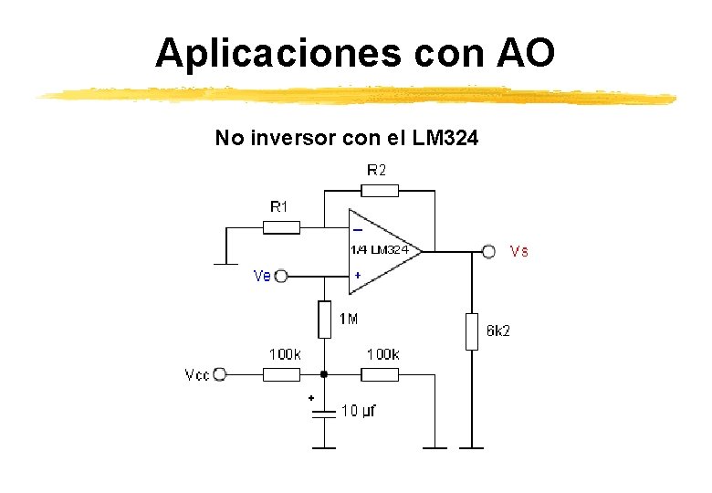 Aplicaciones con AO No inversor con el LM 324 Aplicaciones con AO No inversor con el LM 324