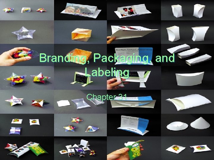 Branding, Packaging, and Labeling Chapter 31 