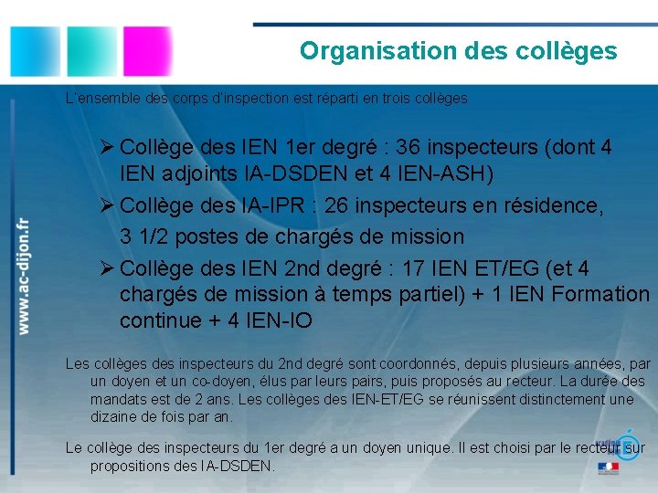 Organisation des collèges L’ensemble des corps d’inspection est réparti en trois collèges Ø Collège