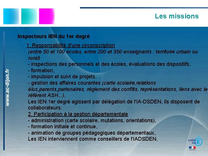 Les missions Inspecteurs IEN du 1 er degré 1. Responsabilité d'une circonscription (entre 50