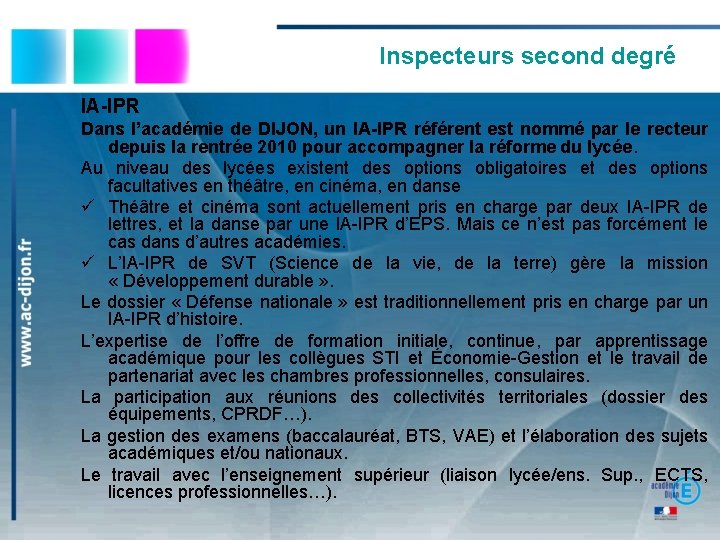 Inspecteurs second degré IA-IPR Dans l’académie de DIJON, un IA-IPR référent est nommé par