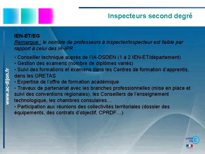 Inspecteurs second degré IEN-ET/EG Remarque : le nombre de professeurs à inspecter/inspecteur est faible