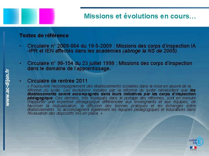 Missions et évolutions en cours… Textes de référence • Circulaire n° 2009 -064 du