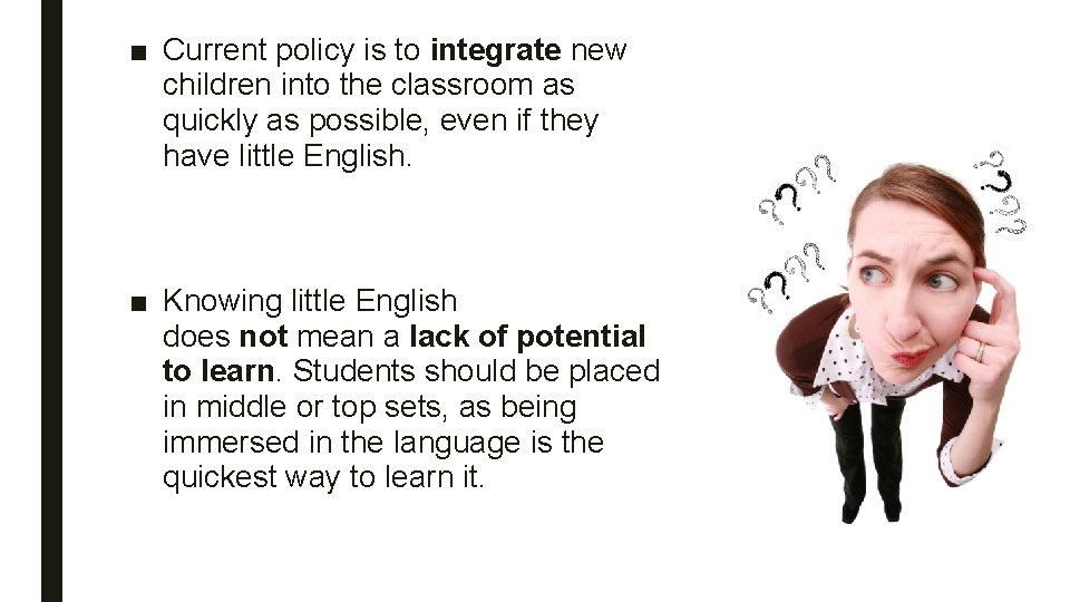 ■ Current policy is to integrate new children into the classroom as quickly as