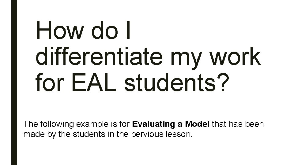 How do I differentiate my work for EAL students? The following example is for