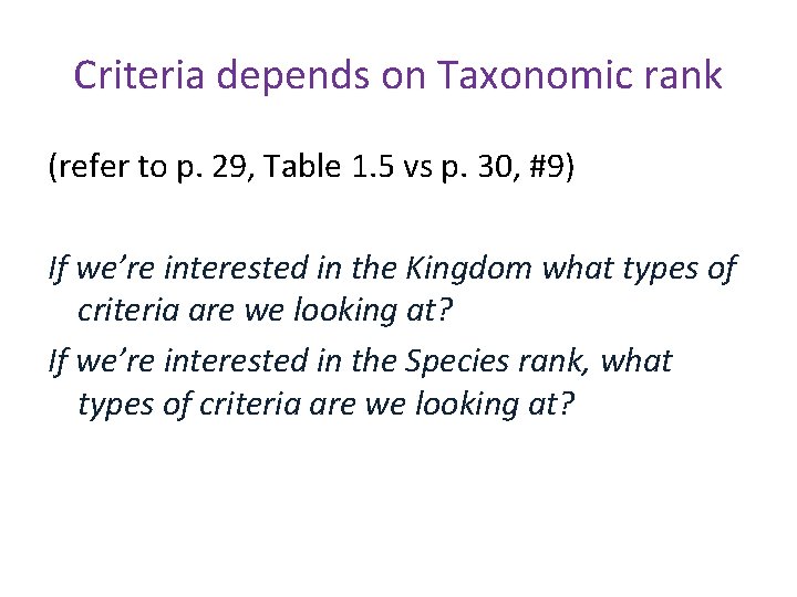 Criteria depends on Taxonomic rank (refer to p. 29, Table 1. 5 vs p.