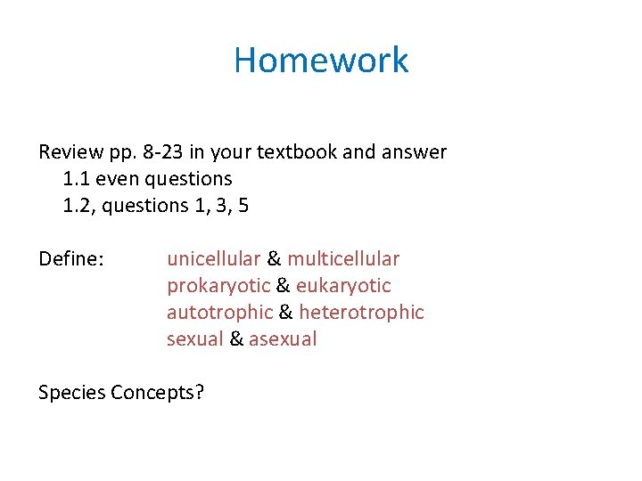 Homework Review pp. 8 -23 in your textbook and answer 1. 1 even questions