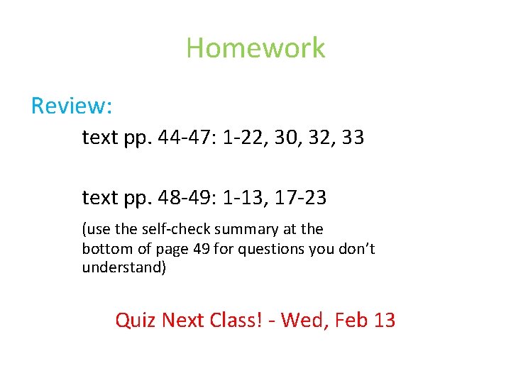 Homework Review: text pp. 44 -47: 1 -22, 30, 32, 33 text pp. 48