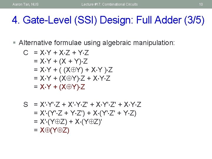 Aaron Tan, NUS Lecture #17: Combinational Circuits 10 4. Gate-Level (SSI) Design: Full Adder