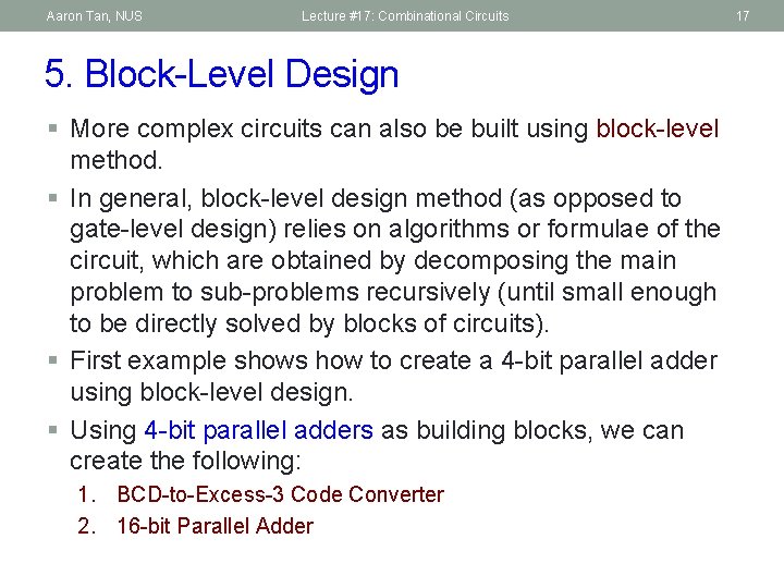 Aaron Tan, NUS Lecture #17: Combinational Circuits 5. Block-Level Design § More complex circuits