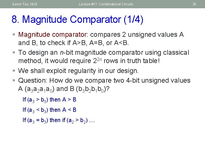 Aaron Tan, NUS Lecture #17: Combinational Circuits 8. Magnitude Comparator (1/4) § Magnitude comparator: