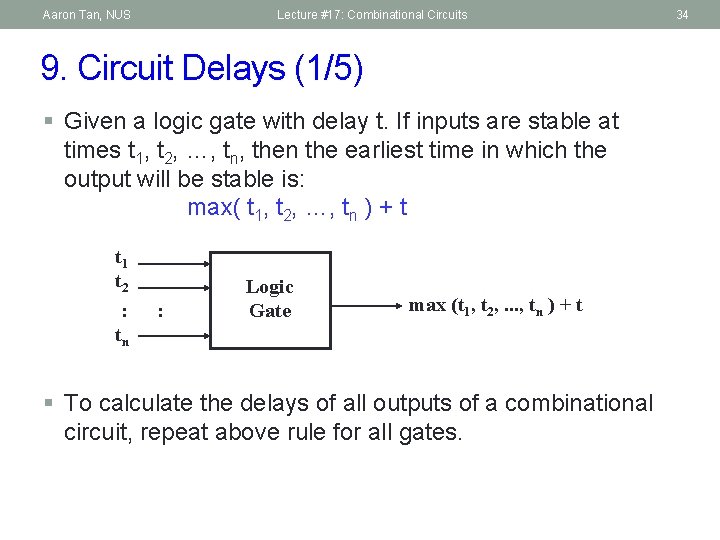 Aaron Tan, NUS Lecture #17: Combinational Circuits 9. Circuit Delays (1/5) § Given a