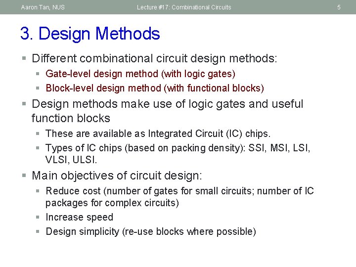 Aaron Tan, NUS Lecture #17: Combinational Circuits 3. Design Methods § Different combinational circuit