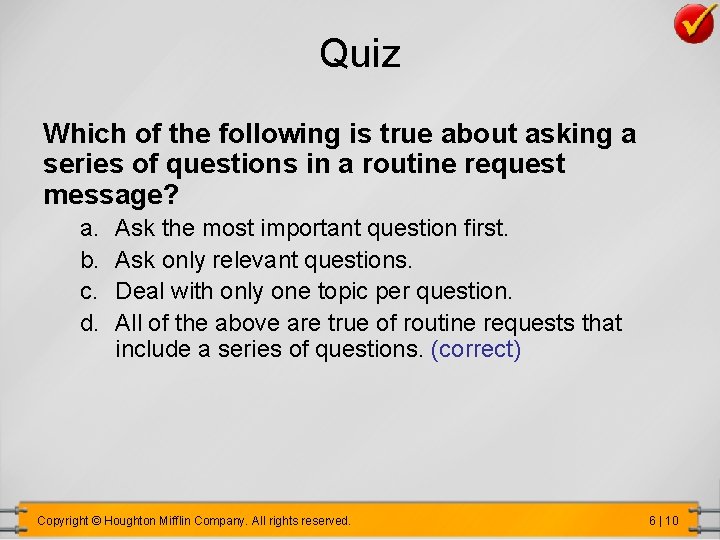 Quiz Which of the following is true about asking a series of questions in