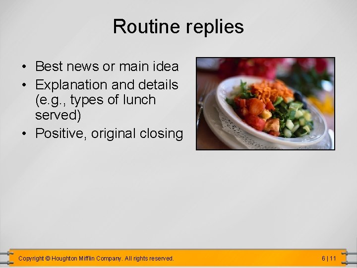 Routine replies • Best news or main idea • Explanation and details (e. g.