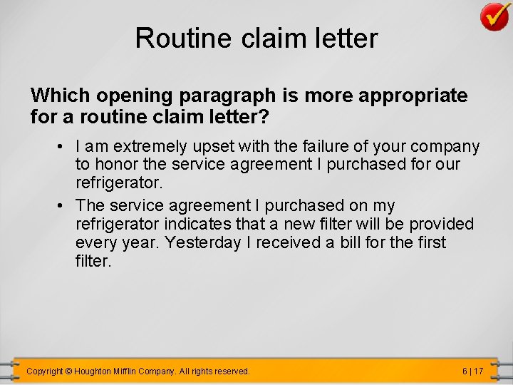 Routine claim letter Which opening paragraph is more appropriate for a routine claim letter?