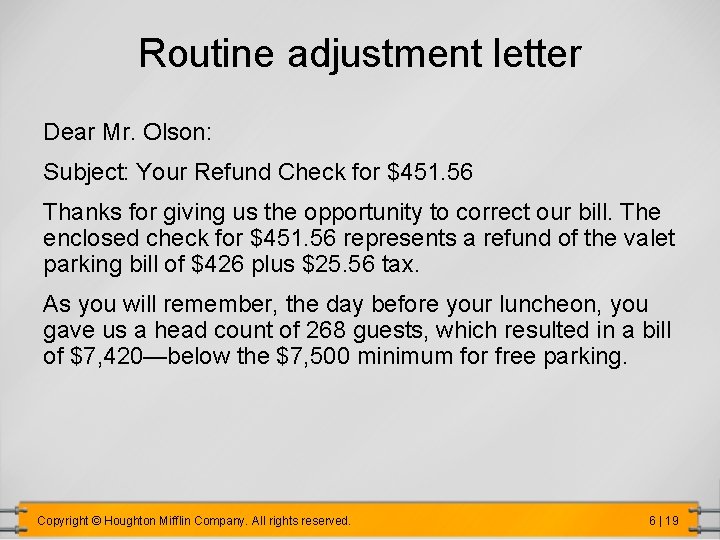 Routine adjustment letter Dear Mr. Olson: Subject: Your Refund Check for $451. 56 Thanks