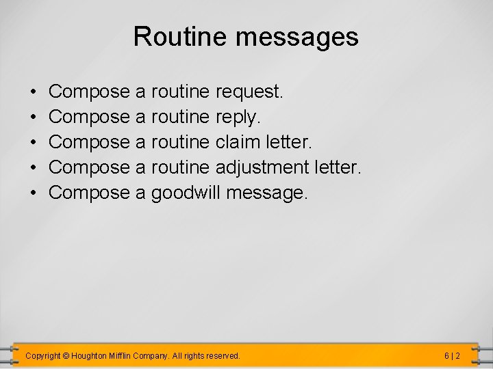 Routine messages • • • Compose a routine request. Compose a routine reply. Compose