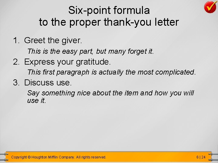 Six-point formula to the proper thank-you letter 1. Greet the giver. This is the