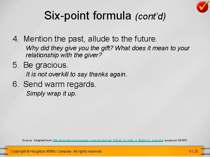 Six-point formula (cont’d) 4. Mention the past, allude to the future. Why did they