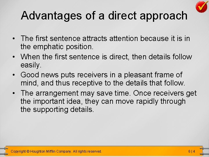 Advantages of a direct approach • The first sentence attracts attention because it is